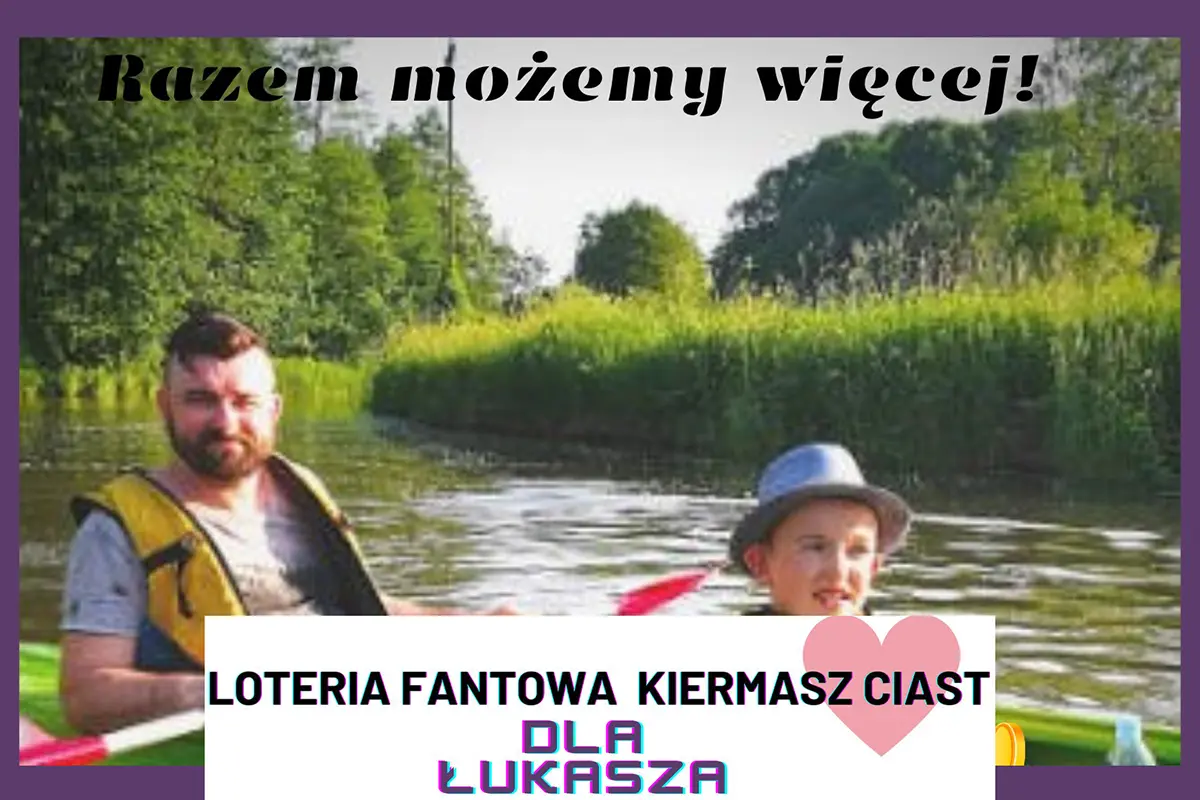 Kiermasz i loteria pod hasłem "Pomóżmy Łukaszowi"